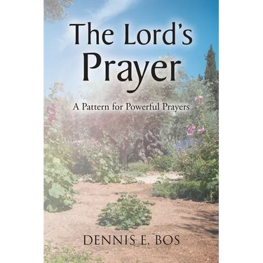 The Lord's Prayer: A Pattern for Powerful Prayers