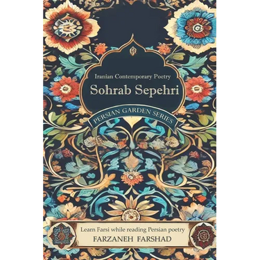 Iranian Contemporary Poetry - Sohrab Sepehri: Learn Farsi while reading Persian poetry