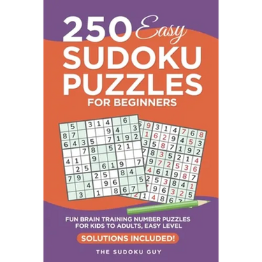 250 Easy Sudoku Puzzles for Beginners: Fun Brain Training Number Puzzles for Kids to Adults from The Sudoku Guy, Easy level - Solutions Included