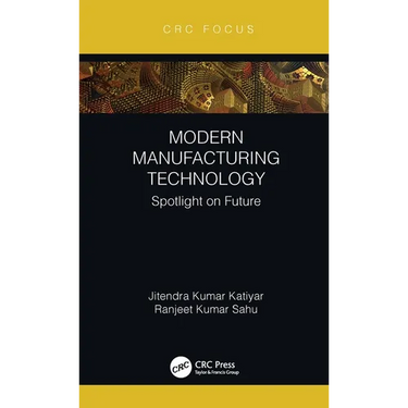 Modern Manufacturing Technology: Spotlight on Future
