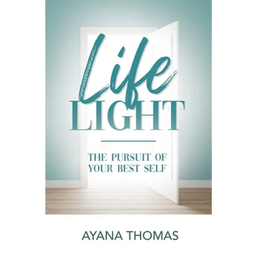 Life Light: The Pursuit of Your Best Self