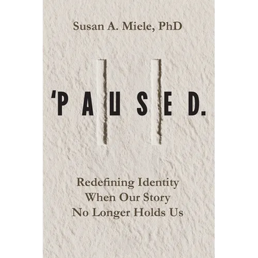 'Paused.: Redefining Identity When Our Story No Longer Holds Us
