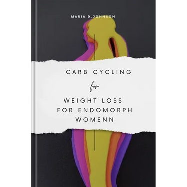 Carb Cycling for Weight Loss for Endomorph Women: A Guide For Endomorph Women