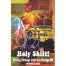 Holy Shift!: Driving Through Grief in a Vintage VW