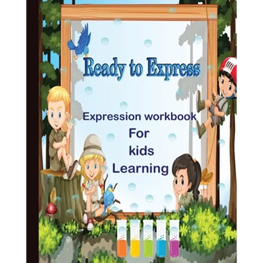 Ready to express: Expression workbook for kids learning