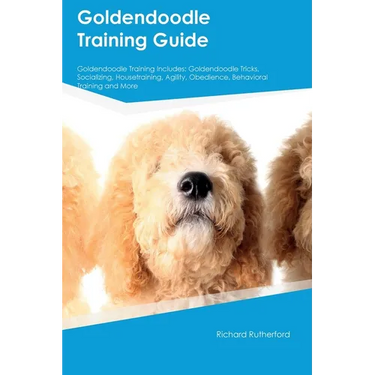 Goldendoodle Training Guide Goldendoodle Training Includes: Goldendoodle Tricks, Socializing, Housetraining, Agility, Obedience, Behavioral Training,