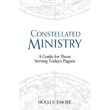 Constellated Ministry: A Guide for Those Serving Today's Pagans