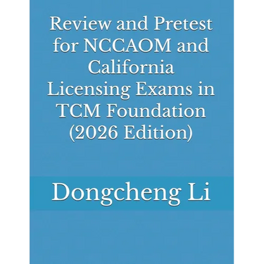 Review and Pretest for NCCAOM and California Licensing Exams in TCM Foundation