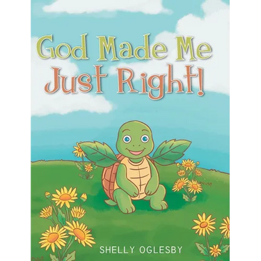 God Made Me Just Right!