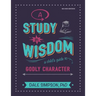 A Study in Wisdom: A Child's Guide to Godly Character