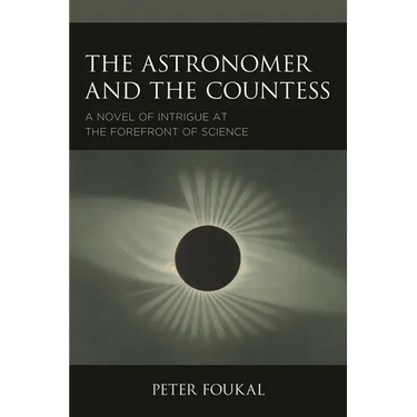 The Astronomer and the Countess: A Novel of Intrigue at the Forefront of Science