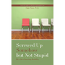 Screwed up somehow but not stupid, life with a learning disability