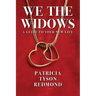 We the Widows: A Guide to Your New Life