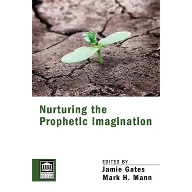 Nurturing the Prophetic Imagination