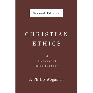 Christian Ethics, Second Edition: A Historical Introduction