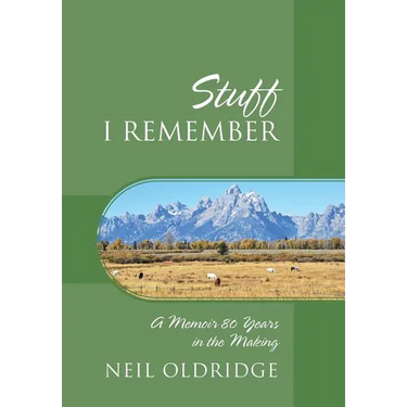 Stuff I Remember: A Memoir 80 Years in the Making