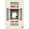 Producing Film and Television: First In, Last Out
