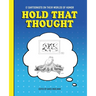 Hold That Thought: 12 Cartoonists on Their Worlds of Humor