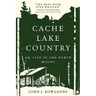 Cache Lake Country: Or, Life in the North Woods