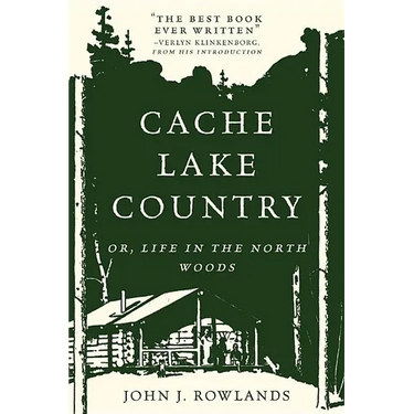 Cache Lake Country: Or, Life in the North Woods