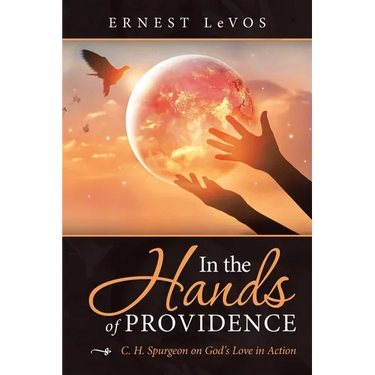 In the Hands of Providence: C. H. Spurgeon on God's Love in Action