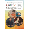 The Challenges of Gifted Children: Empowering Parents to Maximize Their Child's Potential