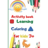 activity book learning coloring for kids 3+: 100 pages for kids, learning, coloring, kids ages 3-6