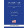 Wage Methodology for the Temporary Non-agricultural Employment H-2B Program (US Employment and Training Administration Regulation) (ETA) (2018 Edition