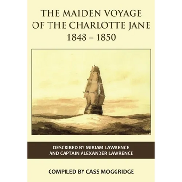 The Maiden Voyage of the Charlotte Jane 1848-1850