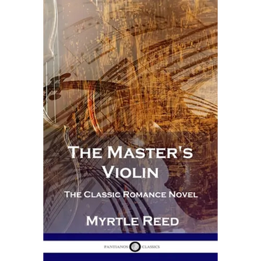 The Master's Violin: The Classic Romance Novel