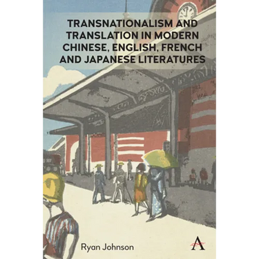 Transnationalism and Translation in Modern Chinese, English, French and Japanese Literatures
