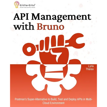 API Management with Bruno: Postman's Super-Alternative to Build, Test and Deploy APIs in Multi-Cloud Environment