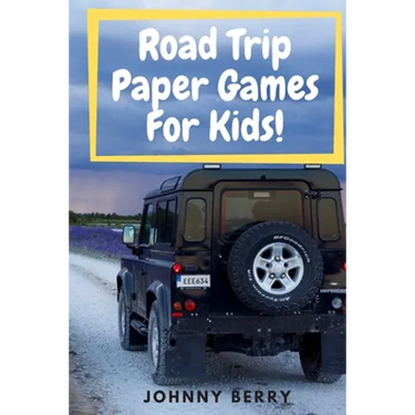 Road Trip Paper Games For Kids!: Compilation of 8 quick and fun paper games for kids and adults on those long car rides so that they can be off the ta