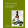 Essential Oils: Essential Oils Basics And Recipes For Organic Lotion Bars And Healthy Weight Loss