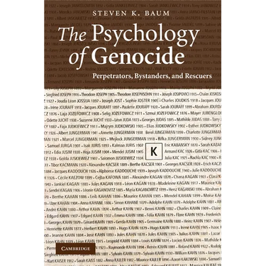 The Psychology of Genocide: Perpetrators, Bystanders, and Rescuers
