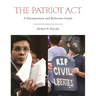 The Patriot Act: A Documentary and Reference Guide