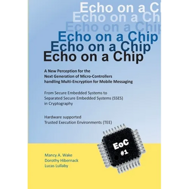 Echo on a Chip - Secure Embedded Systems in Cryptography: A New Perception for the Next Generation of Micro-Controllers handling Encryption for Mobile