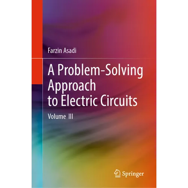 A Problem-Solving Approach to Electric Circuits: Volume III