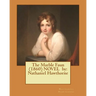 The Marble Faun (1860) NOVEL by: Nathaniel Hawthorne