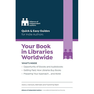 Your Book in Libraries Worldwide: Quick & Easy Guides for Indie Authors