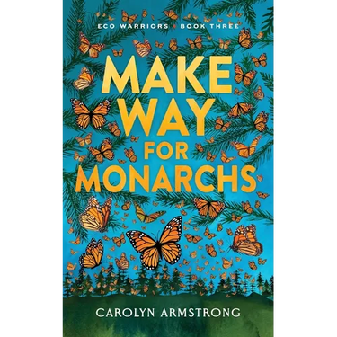 Make Way For Monarchs, Eco Warriors book 3
