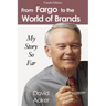 From Fargo to the World of Brands: My Story So Far