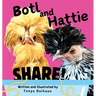 Botl and Hattie: Share!
