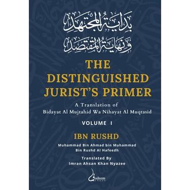 The Distinguished Jurist's Primer - Vol 1: A Translation of Bidayat Al Mujtahid Wa Nihayat Al Muqtasid