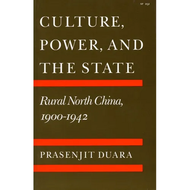 Culture, Power, and the State: Rural North China, 1900-1942