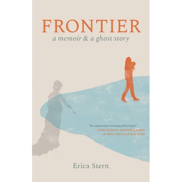 Frontier: A Memoir and a Ghost Story
