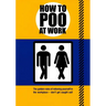 How to Poo at Work
