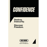 Confidence: Destroy insecurity. Discover Freedom.