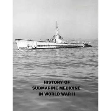 History of Submarine Medicine In World War II