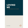 Loving Me: The Hidden Agenda of Self-Esteem
